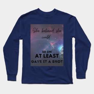 She Believed 1.3 - Space Long Sleeve T-Shirt